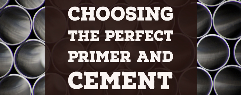 Choosing the perfect primer and cement, Drainage Connect - Blog